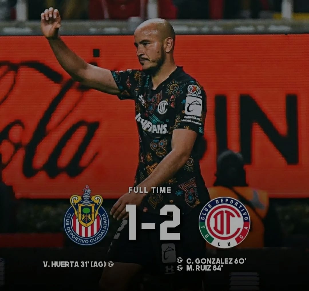 Birria a la diabla! Toluca le gana a Chivas en el Akron - Primero Editores